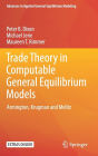 Trade Theory in Computable General Equilibrium Models: Armington, Krugman and Melitz