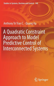 Title: A Quadratic Constraint Approach to Model Predictive Control of Interconnected Systems, Author: Anthony Tri Tran C.