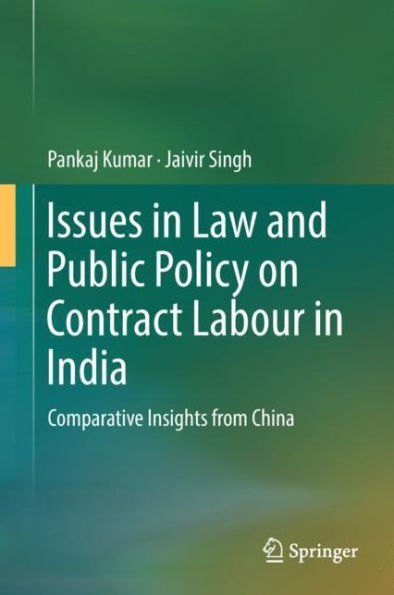 Issues in Law and Public Policy on Contract Labour in India: Comparative Insights from China