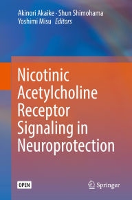 Title: Nicotinic Acetylcholine Receptor Signaling in Neuroprotection, Author: Akinori Akaike