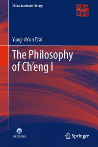 Title: The Philosophy of Ch'eng I, Author: Yung-ch'un Ts'ai