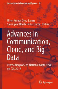 Title: Advances in Communication, Cloud, and Big Data: Proceedings of 2nd National Conference on CCB 2016, Author: Hiren Kumar Deva Sarma