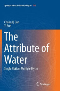 Title: The Attribute of Water: Single Notion, Multiple Myths, Author: Chang Q Sun