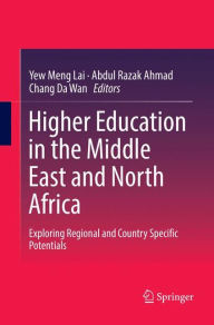 Title: Higher Education in the Middle East and North Africa: Exploring Regional and Country Specific Potentials, Author: Yew Meng Lai