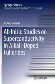 Title: Ab Initio Studies on Superconductivity in Alkali-Doped Fullerides, Author: Yusuke Nomura