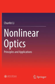 Title: Nonlinear Optics: Principles and Applications, Author: Chunfei Li