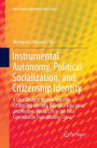 Instrumental Autonomy, Political Socialization, and Citizenship Identity: A Case Study of Korean Minority Citizenship Identity, Bilingual Education and Modern Media Life in the Post-Communism Transitioning China