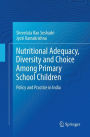 Nutritional Adequacy, Diversity and Choice Among Primary School Children: Policy and Practice in India