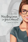 Masterpiece in Your Heart: A Series of Poetry