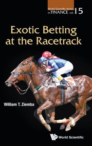 Title: Exotic Betting At The Racetrack, Author: William T Ziemba