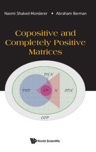 Title: Copositive And Completely Positive Matrices, Author: Naomi Shaked-monderer