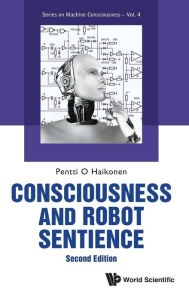 Title: Consciousness And Robot Sentience (Second Edition), Author: Pentti O Haikonen