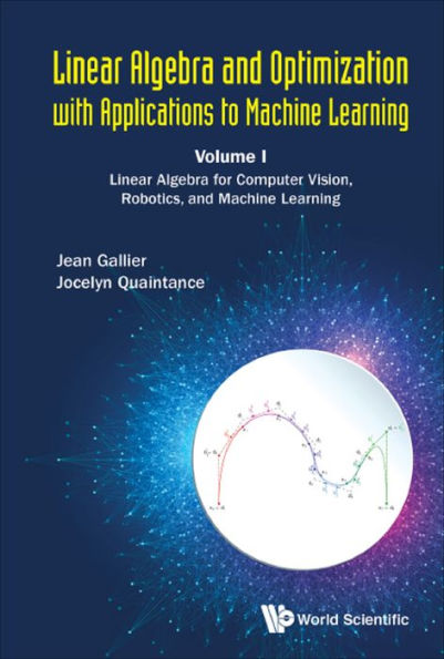 LINR ALGEBRA & OPTIM APPL (V1): Volume I: Linear Algebra for Computer Vision, Robotics, and Machine Learning