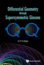 DIFFERENTIAL GEOMETRY THROUGH SUPERSYMMETRIC GLASSES