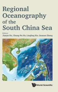 Title: Regional Oceanography Of The South China Sea, Author: Jianyu Hu