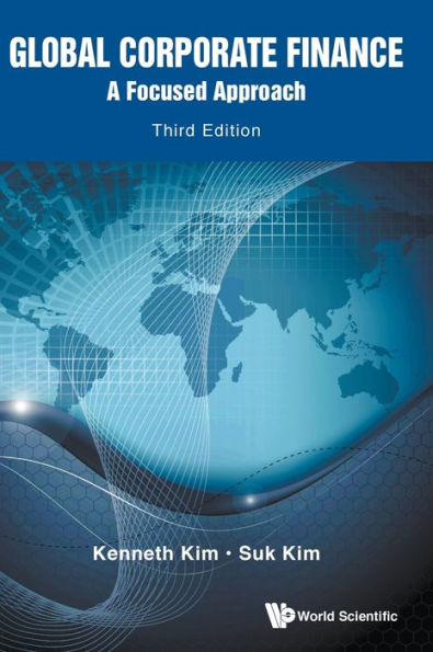 Global Corporate Finance: A Focused Approach (Third Edition)