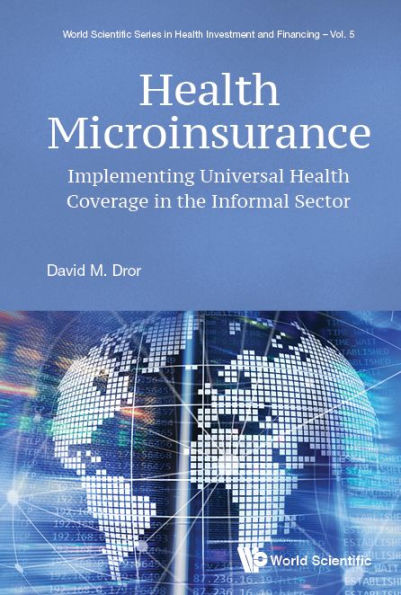 Health Microinsurance: Implementing Universal Health Coverage In The Informal Sector