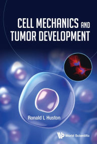 Title: Cell Mechanics And Tumor Development, Author: Ronald L Huston