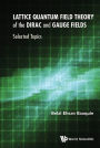 LATTICE QUANTUM FIELD THEORY OF THE DIRAC AND GAUGE FIELDS: Selected Topics
