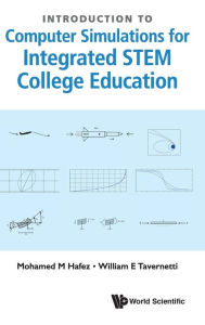 Title: Introduction To Computer Simulations For Integrated Stem College Education, Author: Mohamed M Hafez