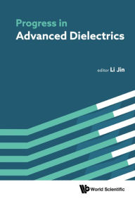 Title: Progress In Advanced Dielectrics, Author: Li Jin