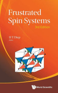 Title: Frustrated Spin Systems (Third Edition), Author: Hung-the Diep