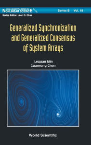 Title: Generalized Synchronization And Generalized Consensus Of System Arrays, Author: Lequan Min