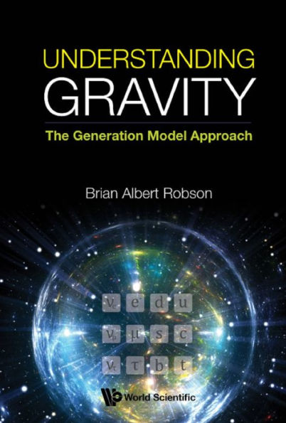 UNDERSTANDING GRAVITY: THE GENERATION MODEL APPROACH: The Generation Model Approach