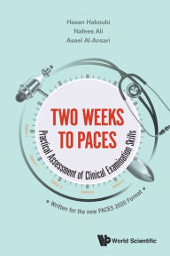 Title: Two Weeks To Paces: Practical Assessment Of Clinical Examination Skills, Author: Hasan Haboubi