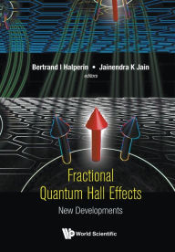 Title: Fractional Quantum Hall Effects: New Developments, Author: Bertrand I Halperin