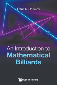 Title: An Introduction To Mathematical Billiards, Author: Utkir A Rozikov