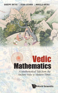 Title: Vedic Mathematics: A Mathematical Tale From The Ancient Veda To Modern Times, Author: Giuseppe Dattoli