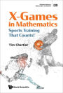 X-GAMES IN MATHEMATICS: SPORTS TRAINING THAT COUNTS!: Sports Training That Counts!