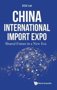 Title: China International Import Expo: Shared Future In A New Era, Author: Lei Zou