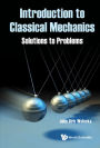 INTRODUCTION TO CLASSICAL MECHANICS: SOLUTIONS TO PROBLEMS: Solutions to Problems