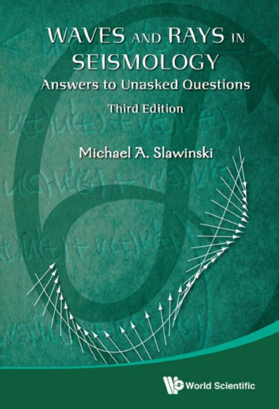 WAVES & RAYS SEISMOLOGY (3RD ED): Answers to Unasked Questions