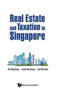 Title: Real Estate And Taxation In Singapore, Author: Hong Beng Tay