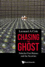 CHASING THE GHOST: NOBELIST FRED REINES AND THE NEUTRINO: Nobelist Fred Reines and the Neutrino