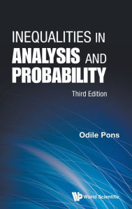 Title: Inequalities In Analysis And Probability (Third Edition), Author: Odile Pons