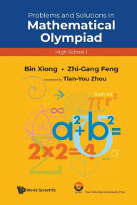 Title: Problems And Solutions In Mathematical Olympiad (High School 1), Author: Bin Xiong