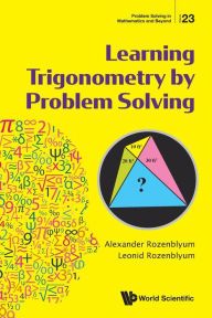 Title: Learning Trigonometry By Problem Solving, Author: Alexander Rozenblyum