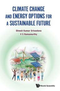 Title: Climate Change And Energy Options For A Sustainable Future, Author: Dinesh Kumar Srivastava