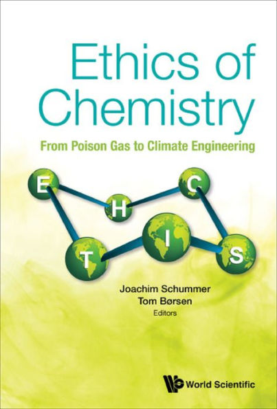 ETHICS OF CHEMISTRY: FROM POISON GAS TO CLIMATE ENGINEERING: From Poison Gas to Climate Engineering