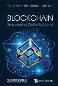 Title: BLOCKCHAIN: EMPOWERING DIGITAL ECONOMY: Empowering Digital Economy, Author: Yang Yan