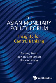 Title: ASIAN MONETARY POLICY FORUM, THE: Insights for Central Banking, Author: Steven J Davis