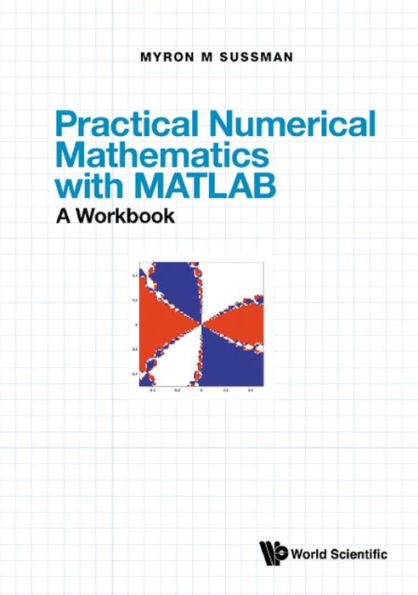 PRACT NUMER MATH MATLAB (WBK): A Workbook and Solutions