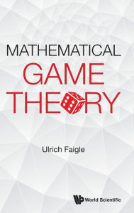 Title: Mathematical Game Theory, Author: Ulrich Faigle