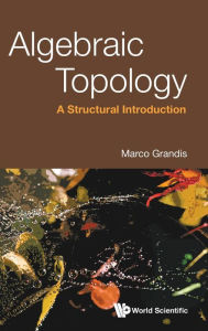 Title: Algebraic Topology: A Structural Introduction, Author: Marco Grandis