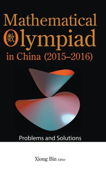 Mathematical Olympiad In China (2015-2016): Problems And Solutions