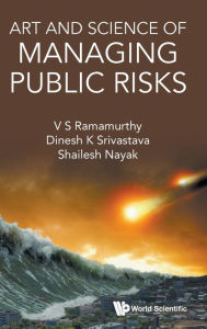 Title: Art And Science Of Managing Public Risks, Author: V S Ramamurthy